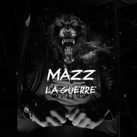 Mazz - La Guerre (Explicit)