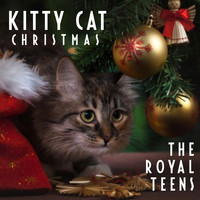 The Royal Teens - Kitty Cat Christmas