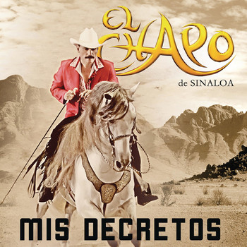 El Chapo De Sinaloa - Mis Decretos