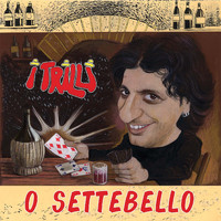I Trilli - O Settebello