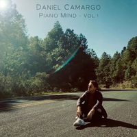 Daniel Camargo - Piano Mind, Vol. 1