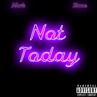 Mark Stone - Not Today (Explicit)