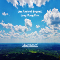 An Ancient Legend Long Forgotten - Acceptance