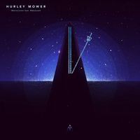 Hurley Mower - Metronome (feat. Manasseh)