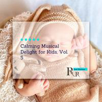 Various Artists - Calming Musical Delight for Kids, Vol. 5