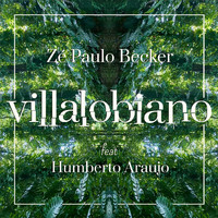 Zé Paulo Becker - Villalobiano (feat. Humberto Araújo)