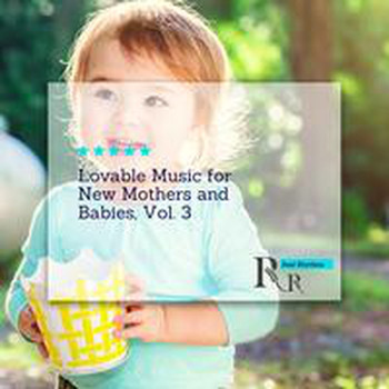 Various Artists - Lovable Music for New Mothers and Babies, Vol. 3