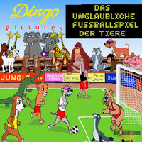 Dingo Pictures - Das unglaubliche Fussballspiel der Tiere (Das Orginal Hörspiel zum Film)