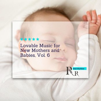 Various Artists - Lovable Music for New Mothers and Babies, Vol. 6