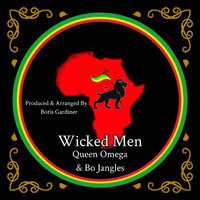 Queen Omega - Wicked Men (feat. Bo Jangles)