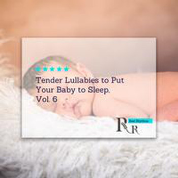 Various Artists - Tender Lullabies to Put Your Baby to Sleep, Vol. 6