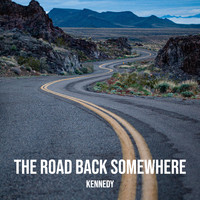 Kennedy - The Road Back Somewhere