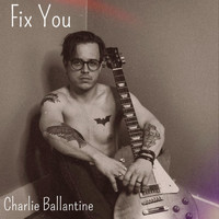 Charlie Ballantine - Fix You