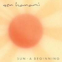 Zen Hanami - Sun - A Beginning