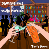 Terry Sweet - Skimpy Bikinis & Vodka Martinis