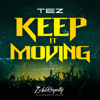 Tez - Keep It Moving
