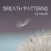 DJ Miller - Breath Patterns