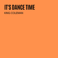 King Coleman - It's Dance Time