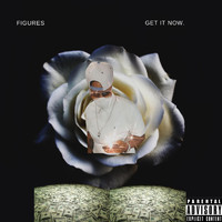 Figures - Get It Now (Explicit)