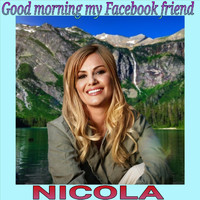Nicola - Good Morning My Facebook Friend