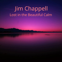 Jim Chappell - Lost in the Beautiful Calm
