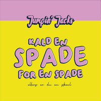Jumpin' Jacks - Kald En Spade For En Spade