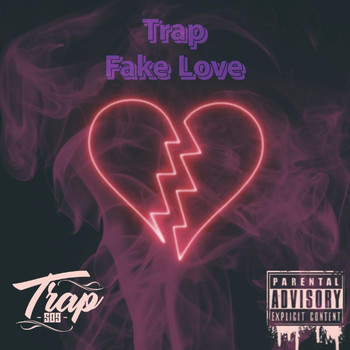 Trap - Fake Love (Explicit)