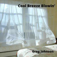 Greg Johnson - Cool Breeze Blowin'