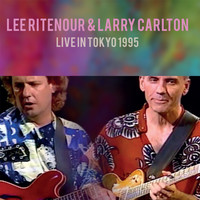 Lee Ritenour / Larry Carlton - Live on Wowow Tokyo, 1995