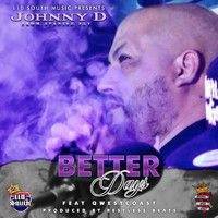 Johnny D - Better Days (feat. Qwestcoast) (Explicit)