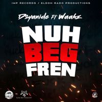 Dsyanide featuring Waahz - Nuh Beg Fren (Explicit)