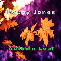 Pappy Jones - Autumn Leaf