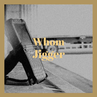 Thope Jaka - Whom Jigger