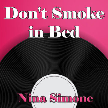 Nina Simone - Don't Smoke in Bed