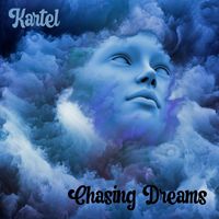 Kartel - Chasing Dreams