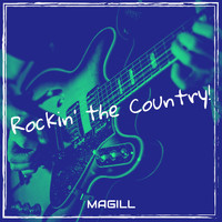 Magill - Rockin' the Country!