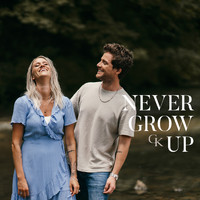 Caleb and Kelsey - Never Grow Up