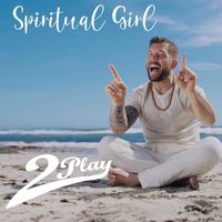 2Play - Spiritual Girl