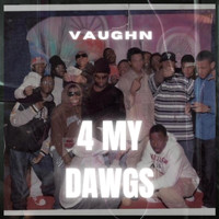 Vaughn - 4 My Dawgs (Explicit)