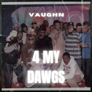 Vaughn - 4 My Dawgs (Explicit)