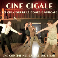 Troupe de la comédie musicale Ciné Cigale - Les chansons de Ciné Cigale