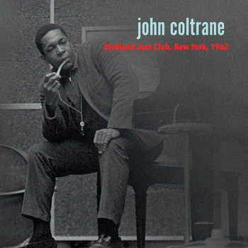 John Coltrane - Birdland 1962 (Live) (Live)