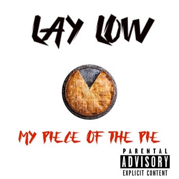 Lay Low - My Piece of the Pie (Explicit)