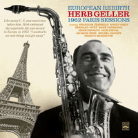 Herb Geller - European Rebirth. 1962 Paris Sessions