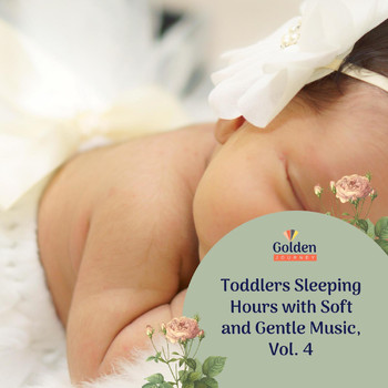 Various Artists - Toddlers Sleeping Hours with Soft and Gentle Music, Vol. 4