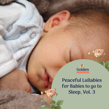 Various Artists - Peaceful Lullabies for Babies to go to Sleep, Vol. 3