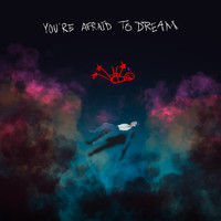 Goodtime - You're Afraid to Dream