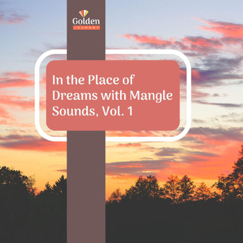 Various Artists - In the Place of Dreams with Mangle Sounds, Vol. 1