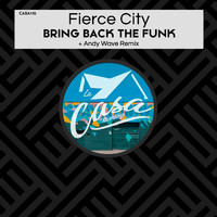 Fierce City - Bring Back the Funk