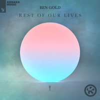 Ben Gold - Rest of Our Lives